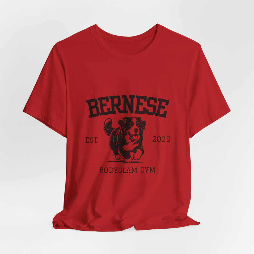 Bernese Body Slam Gym - Unisex Jersey Short Sleeve Tee