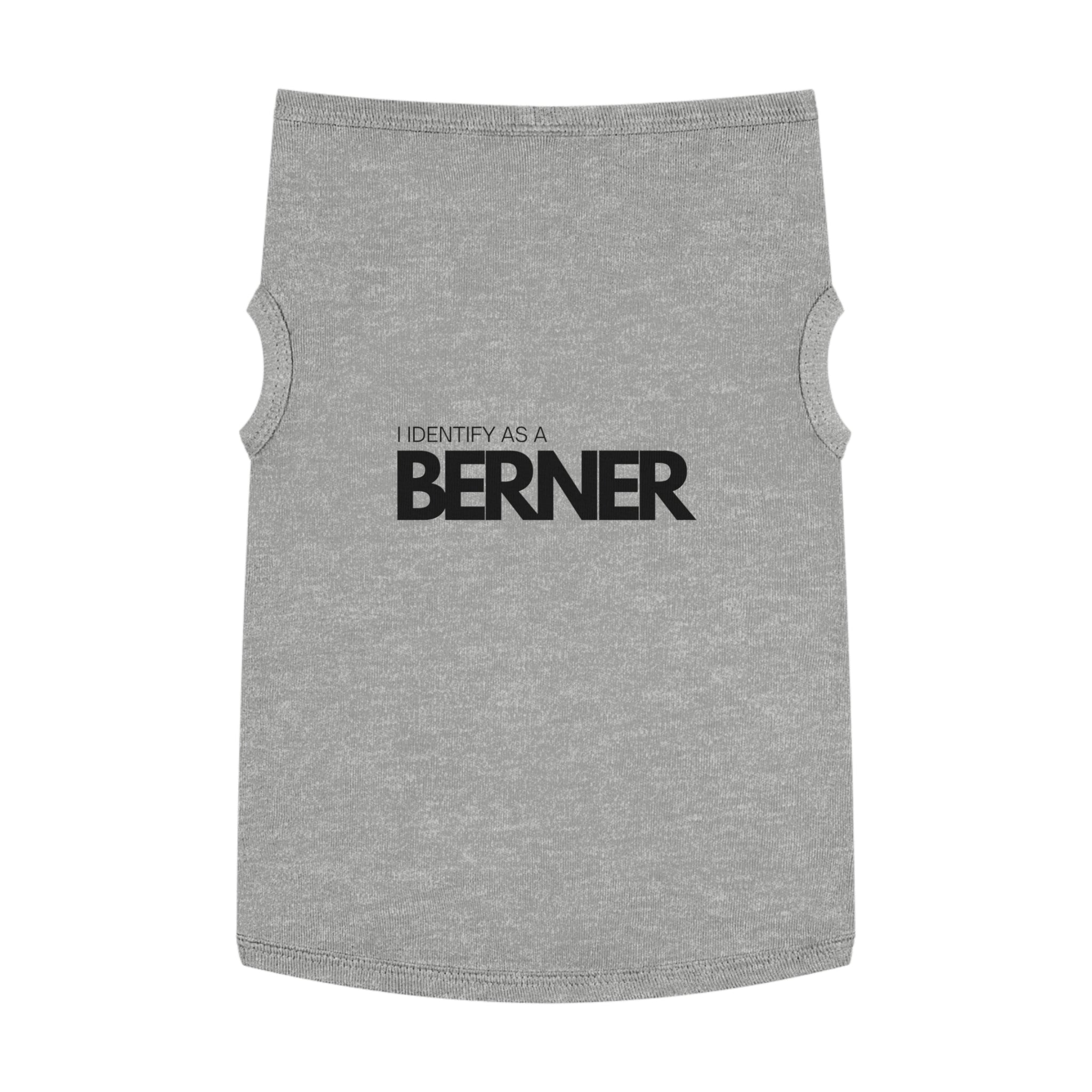 I Identify As A Berner - Pet Tank Top
