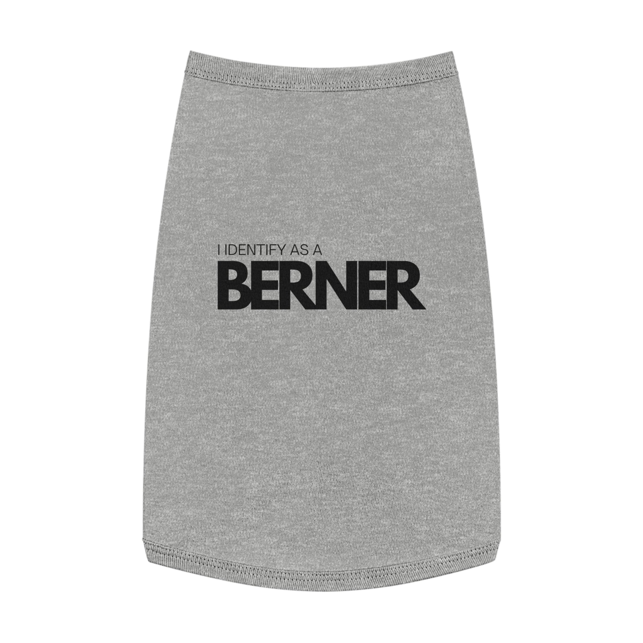 I Identify As A Berner - Pet Tank Top