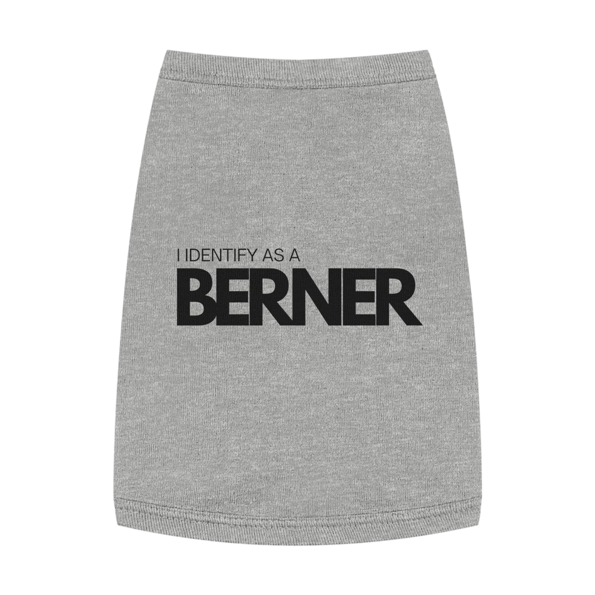 I Identify As A Berner - Pet Tank Top