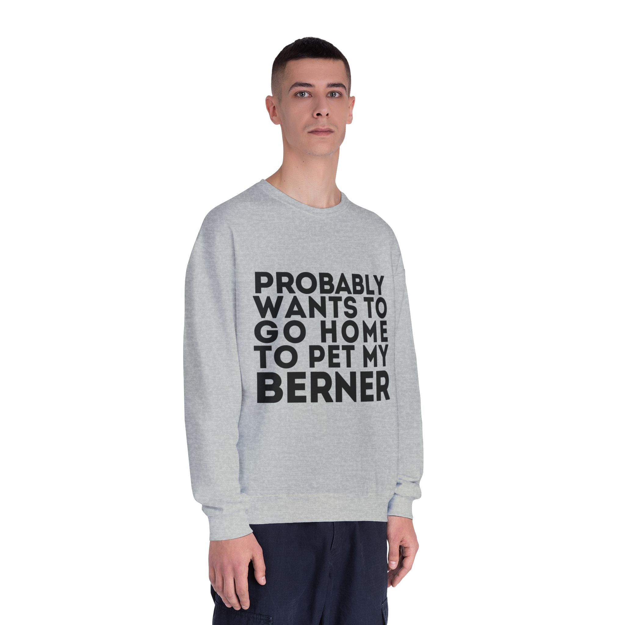 Probably Wants to Go Home to Pet My Berner - Unisex NuBlend® Crewneck Sweatshirt